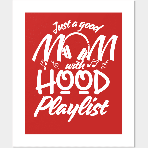 Just a Good Mom with Hood Playlist-Mother's Wall Art by Prints.Berry